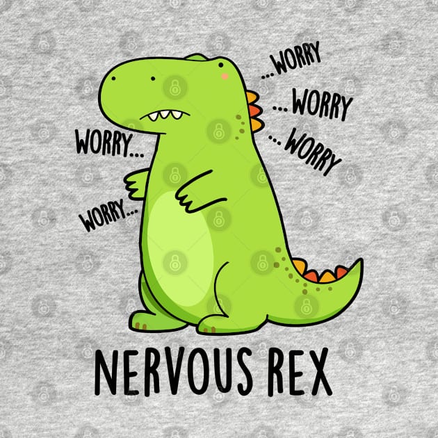 Nervous Rex Cute Dinosaur TRex Pun by punnybone